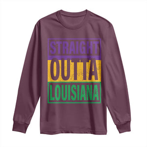 Straight Outta Louisiana Long Sleeve Shirt TS09 Maroon Print Your Wear