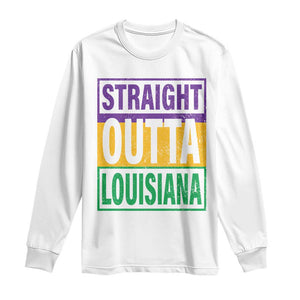 Straight Outta Louisiana Long Sleeve Shirt TS09 White Print Your Wear