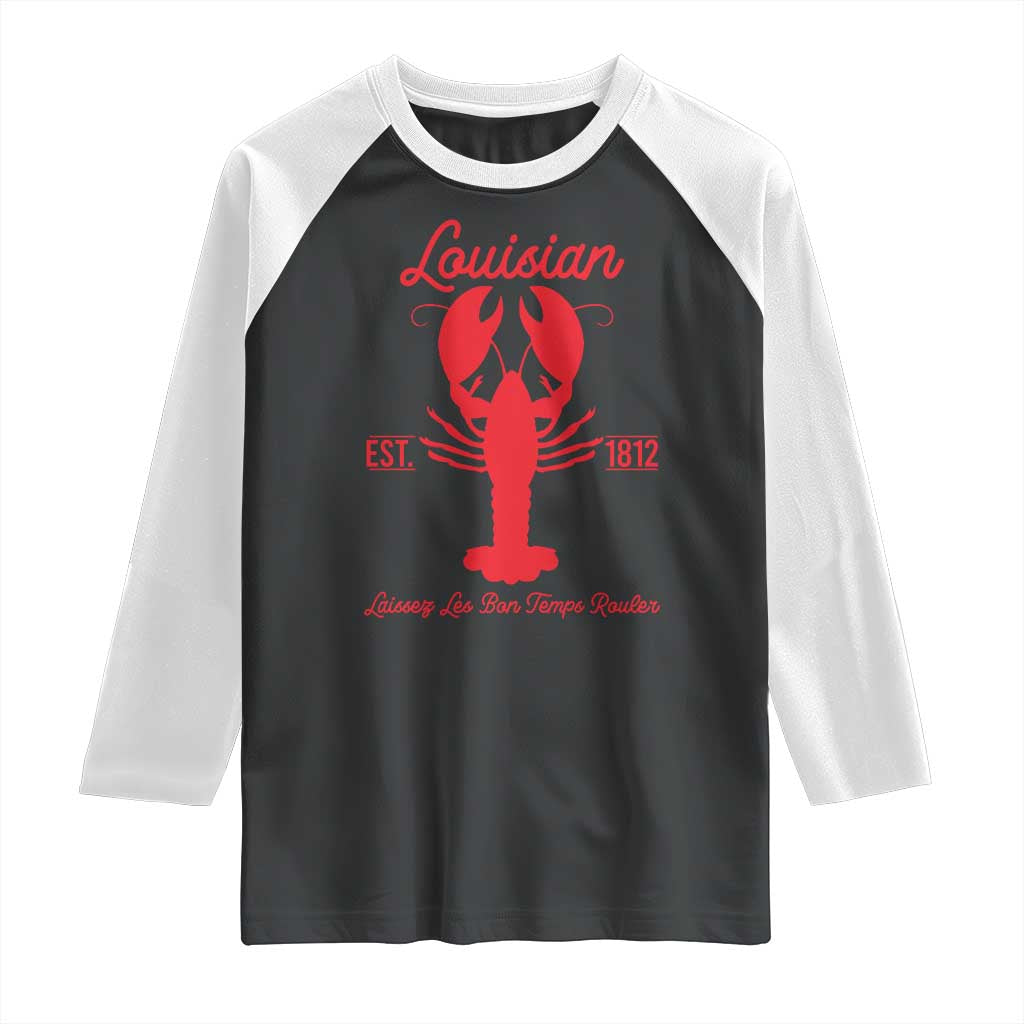 Louisiana Crawfish Raglan Shirt Laissez Les Bon Temps Rouler 1812 TS09 Black White Print Your Wear