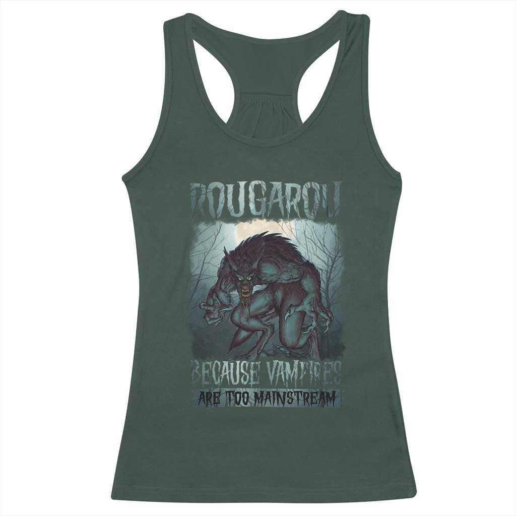 Funny Rougarou Racerback Tank Top Because Vampires Are Too Mainstream Louisiana Cryptid TS09 Dark Forest Green Print Your Wear