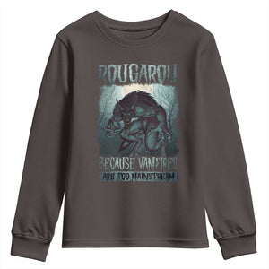 Funny Rougarou Youth Sweatshirt Because Vampires Are Too Mainstream Louisiana Cryptid TS09 Dark Chocolate Print Your Wear