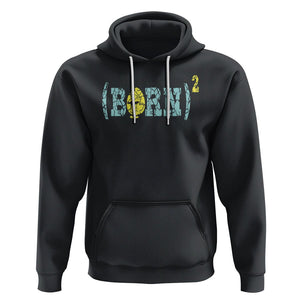 Easter Day Hoodie Born Squared Jesus Come Back John 3:3 Funny Math TS09 Black Printyourwear