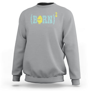 Easter Day Sweatshirt Born Squared Jesus Come Back John 3:3 Funny Math TS09 Sport Gray Printyourwear