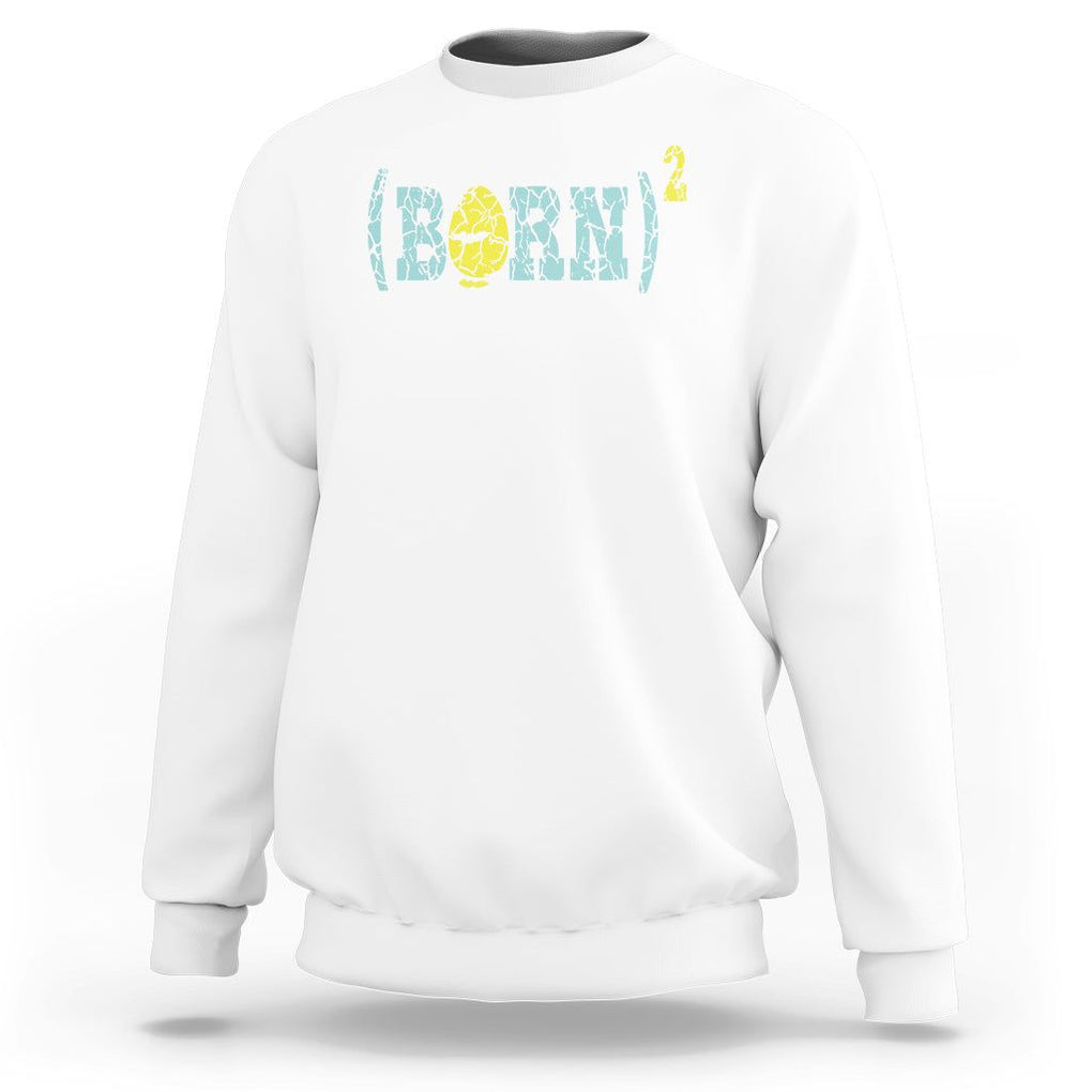 Easter Day Sweatshirt Born Squared Jesus Come Back John 3:3 Funny Math TS09 White Printyourwear