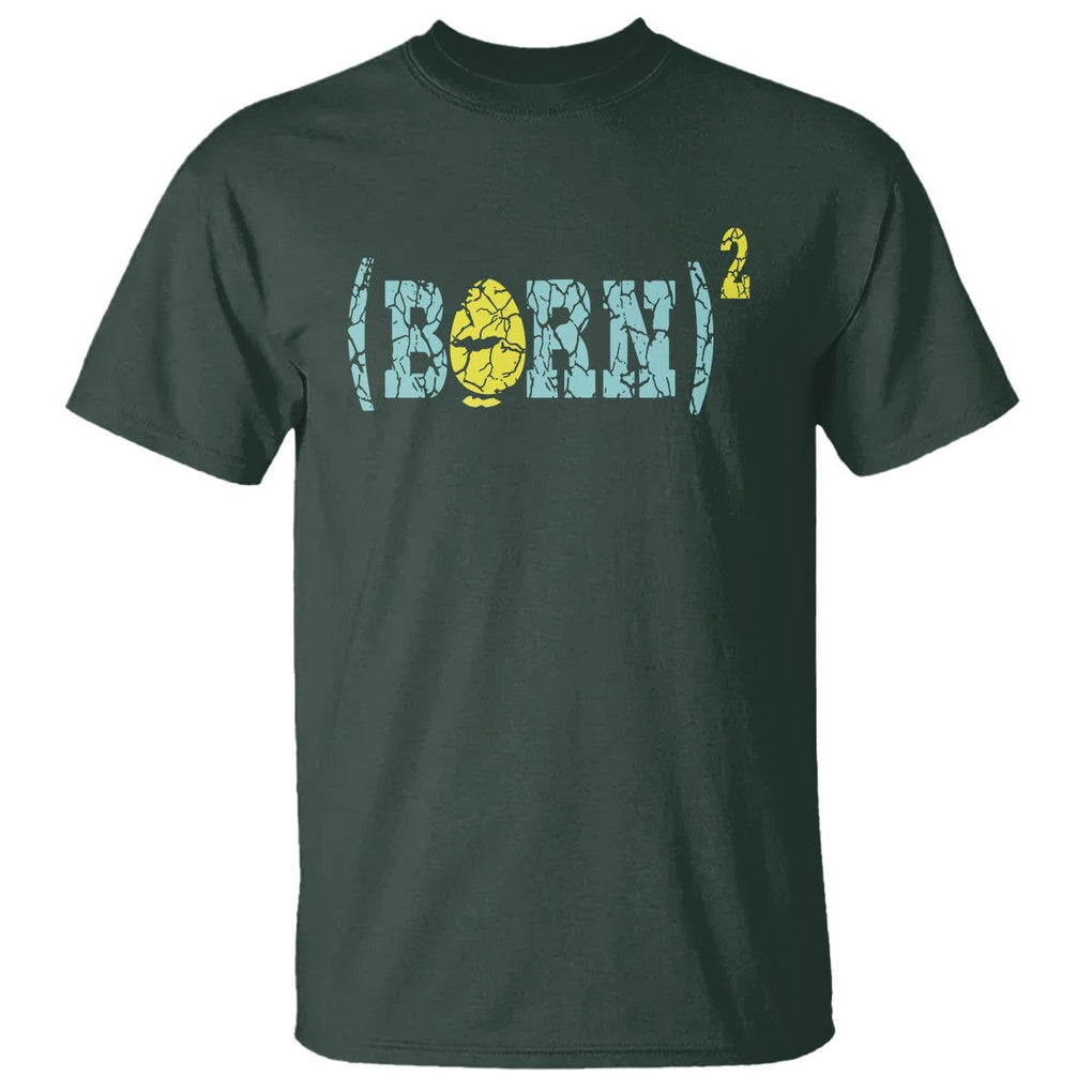 Easter Day T Shirt Born Squared Jesus Come Back John 3:3 Funny Math TS09 Dark Forest Green Printyourwear