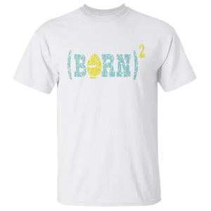 Easter Day T Shirt Born Squared Jesus Come Back John 3:3 Funny Math TS09 White Printyourwear