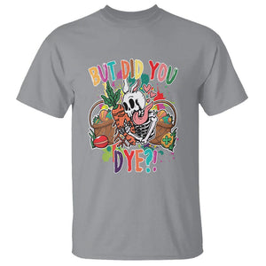 Easter Day T Shirt But Did You Dye Skeleton Egg Basket TS09 Sport Gray Printyourwear