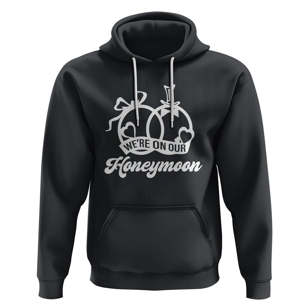 We're On Our Honeymoon Married Couple Trip Matching Hoodie TS09 Black Printyourwear