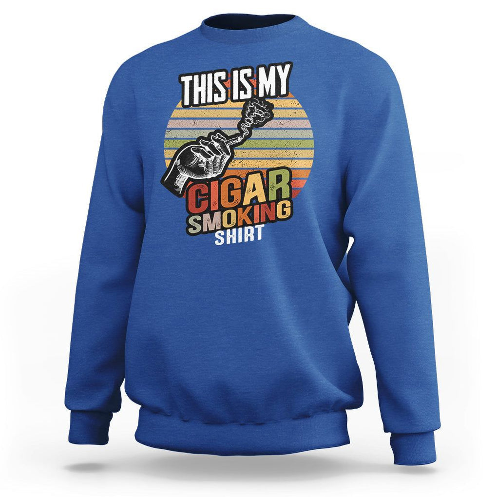 This Is My Cigar Smoking Sweatshirt TS09 Royal Blue Print Your Wear