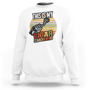 This Is My Cigar Smoking Sweatshirt TS09 White Print Your Wear
