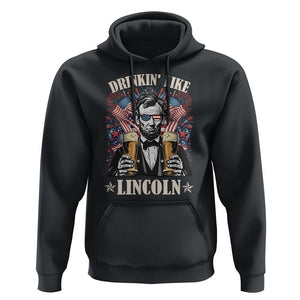 Funny 4th Of July Hoodie Drinking Like Lincoln Patriotic Party TS09 Black Print Your Wear