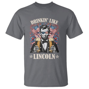 Funny 4th Of July T Shirt Drinking Like Lincoln Patriotic Party TS09 Charcoal Print Your Wear