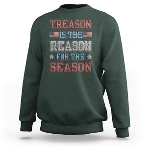 Funny 4th Of July Sweatshirt Treason Is The Reason For The Season TS09 Dark Forest Green Print Your Wear