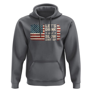 Funny 4th Of July Hoodie Let's Drink And Blow Shit Up TS09 Charcoal Print Your Wear