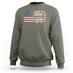 Funny 4th Of July Sweatshirt Let's Drink And Blow Shit Up TS09 Military Green Print Your Wear