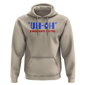 Funny 4th Of July Hoodie Uh-Oh England 1776 TS09 Sand Print Your Wear