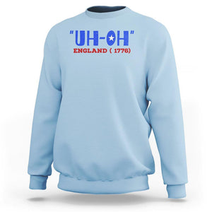 Funny 4th Of July Sweatshirt Uh-Oh England 1776 TS09 Light Blue Print Your Wear