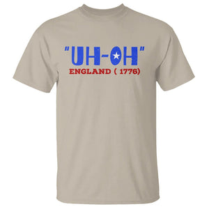 Funny 4th Of July T Shirt Uh-Oh England 1776 TS09 Sand Print Your Wear