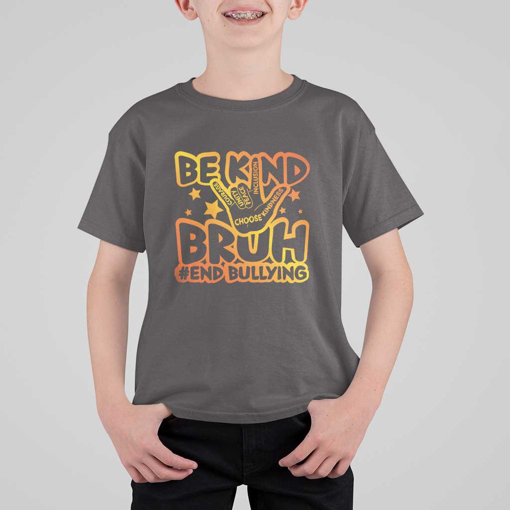 Unity Day T Shirt For Kid Be Kind Bruh End Bullying TS09 Dark Chocolate Print Your Wear