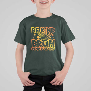 Unity Day T Shirt For Kid Be Kind Bruh End Bullying TS09 Dark Forest Green Print Your Wear