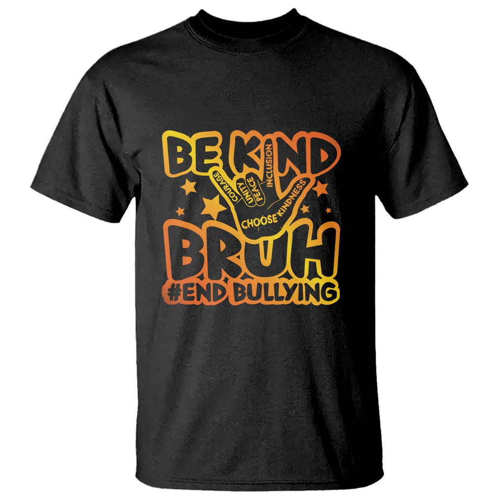 Unity Day T Shirt Be Kind Bruh End Bullying TS09 Black Print Your Wear