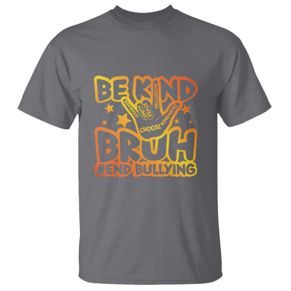 Unity Day T Shirt Be Kind Bruh End Bullying TS09 Charcoal Print Your Wear