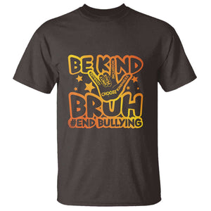 Unity Day T Shirt Be Kind Bruh End Bullying TS09 Dark Chocolate Print Your Wear