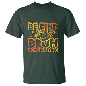 Unity Day T Shirt Be Kind Bruh End Bullying TS09 Dark Forest Green Print Your Wear