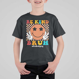 Anti Bullying T Shirt For Kid Be Kind Bruh Unity Day Orange Groovy TS09 Black Print Your Wear