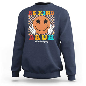 Anti Bullying Sweatshirt Be Kind Bruh Unity Day Orange Groovy TS09 Navy Print Your Wear