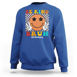 Anti Bullying Sweatshirt Be Kind Bruh Unity Day Orange Groovy TS09 Royal Blue Print Your Wear