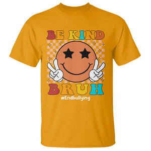 Anti Bullying T Shirt Be Kind Bruh Unity Day Orange Groovy TS09 Gold Print Your Wear