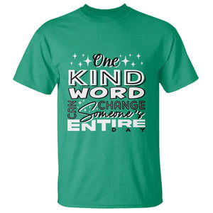 Be Kind T Shirt One Kind Word Can Change Someone's Entire Day Unity Day Anti Bullying TS09 Irish Green Print Your Wear