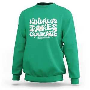 Be Kind Sweatshirt Kindness Takes Courage End Bullying TS09 Irish Green Print Your Wear