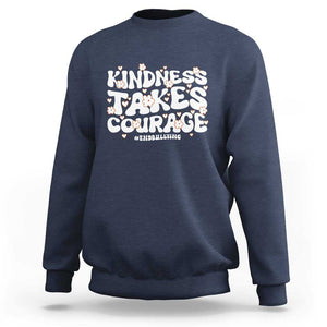 Be Kind Sweatshirt Kindness Takes Courage End Bullying TS09 Navy Print Your Wear