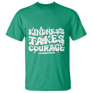 Be Kind T Shirt Kindness Takes Courage End Bullying TS09 Irish Green Print Your Wear