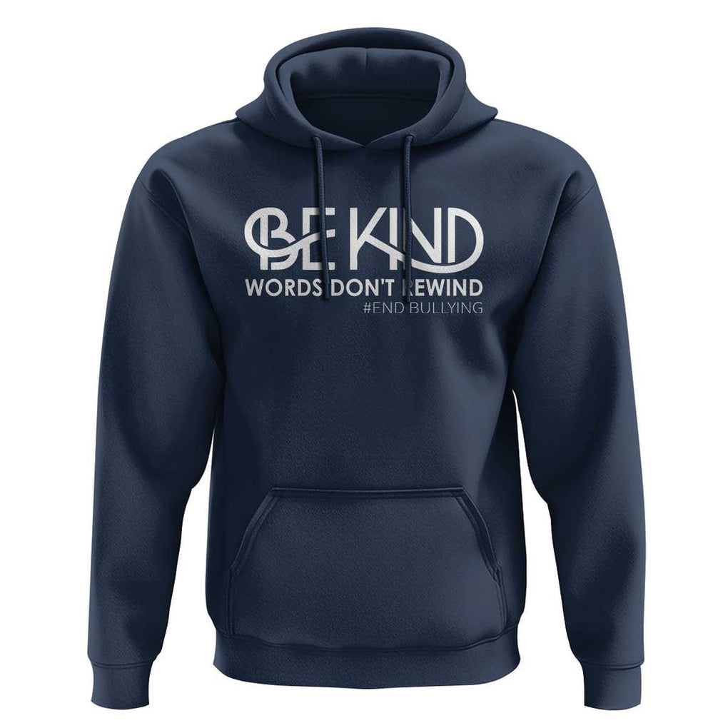 Be Kind Hoodie Words Don't Rewind Unity Day Anti Bullying TS09 Navy Print Your Wear