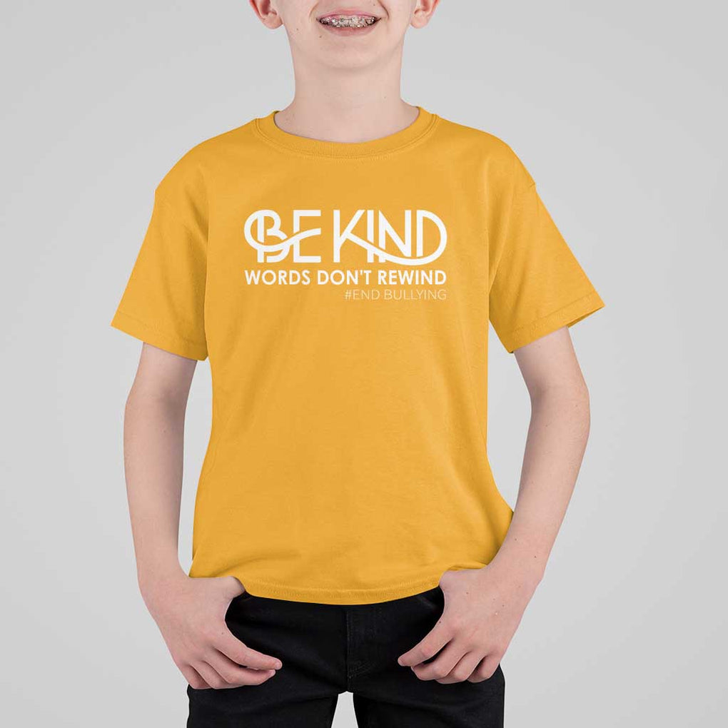 Be Kind T Shirt For Kid Words Don't Rewind Unity Day Anti Bullying TS09 Gold Print Your Wear