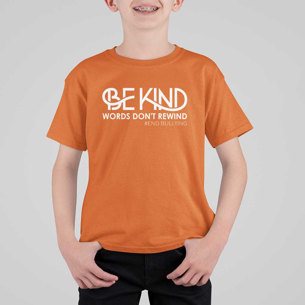 Be Kind T Shirt For Kid Words Don't Rewind Unity Day Anti Bullying TS09 Orange Print Your Wear