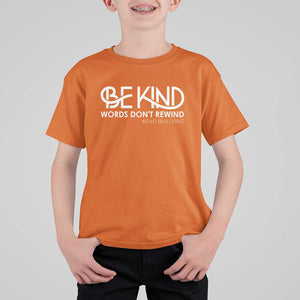 Be Kind T Shirt For Kid Words Don't Rewind Unity Day Anti Bullying TS09 Orange Print Your Wear