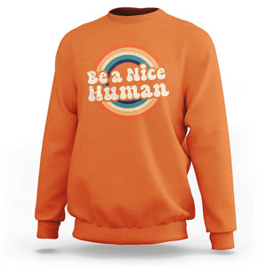 Anti Bullying Sweatshirt Be A Nice Human Untity Day TS09 Orange Print Your Wear