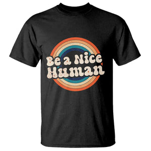 Anti Bullying T Shirt Be A Nice Human Untity Day TS09 Black Print Your Wear