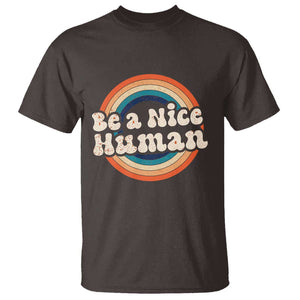 Anti Bullying T Shirt Be A Nice Human Untity Day TS09 Dark Chocolate Print Your Wear