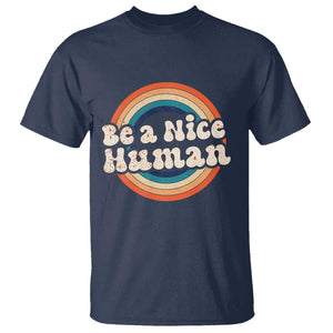 Anti Bullying T Shirt Be A Nice Human Untity Day TS09 Navy Print Your Wear