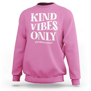 Unity Day Sweatshirt Kind Vibes Only End Bullying TS09 Azalea Print Your Wear