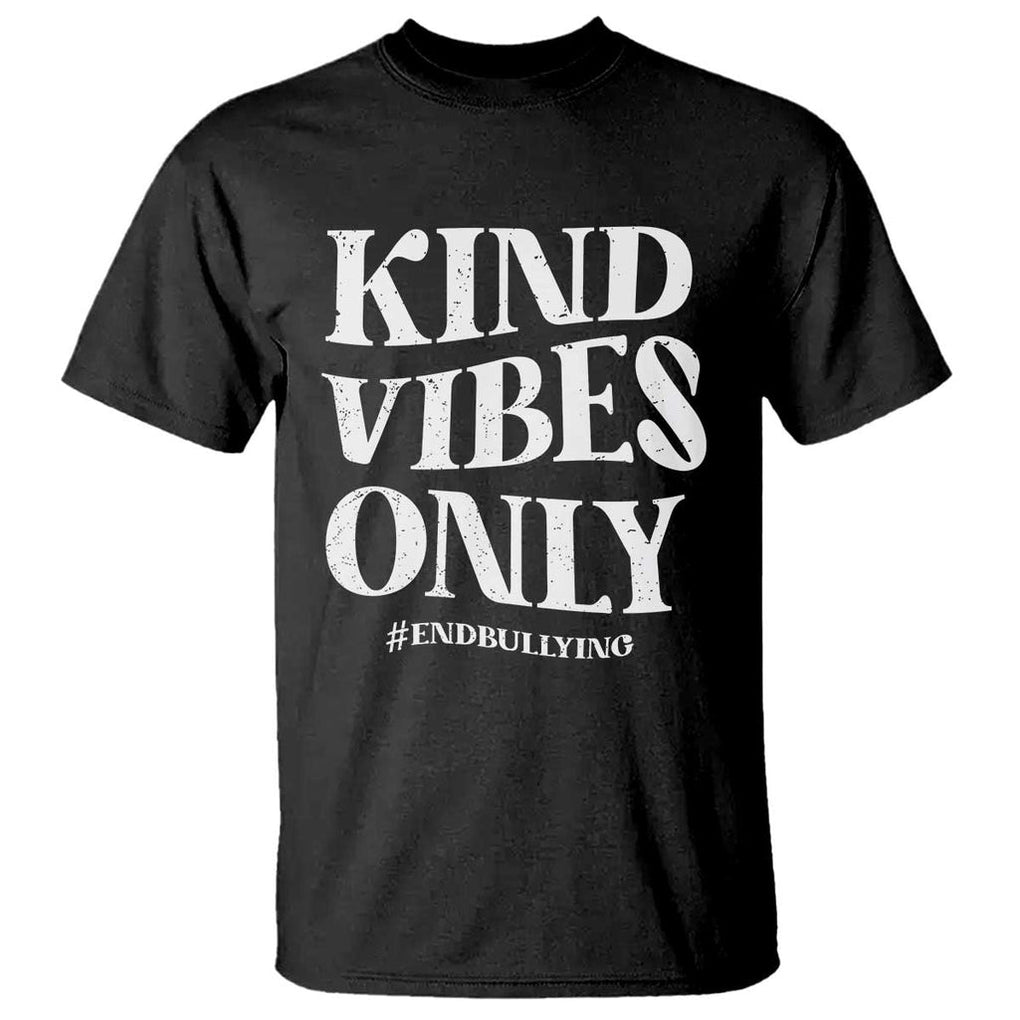 Unity Day T Shirt Kind Vibes Only End Bullying TS09 Black Print Your Wear