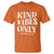 Unity Day T Shirt Kind Vibes Only End Bullying TS09 Orange Print Your Wear