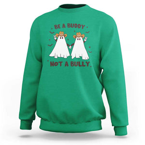 Unity Day Sweatshirt Be A Buddy Not A Bully Anti Bullying Cowboy Ghost TS09 Irish Green Print Your Wear