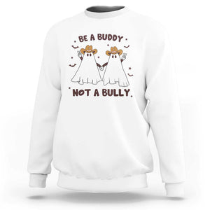 Unity Day Sweatshirt Be A Buddy Not A Bully Anti Bullying Cowboy Ghost TS09 White Print Your Wear