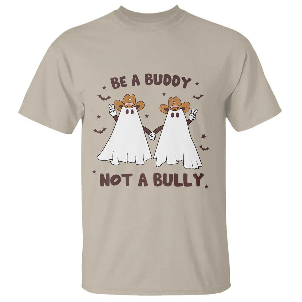Unity Day T Shirt Be A Buddy Not A Bully Anti Bullying Cowboy Ghost TS09 Sand Print Your Wear